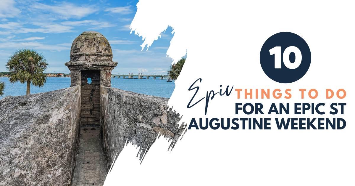 10 Amazing Things to Do For an Epic Weekend in St Augustine - Next Stop ...